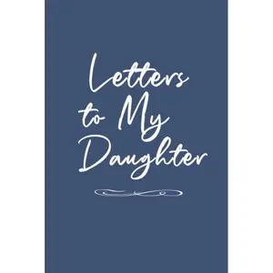 Father Daughter Journal: Letters to My Daughter Lined Journal - Plain White on Blue Hardcover – September 18, 2021