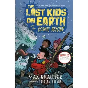 The Last Kids on Earth and the Cosmic Beyond -- Max Brallier, Hardcover