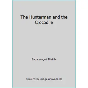 USED Book - The Hunterman and the Crocodile by Baba Wagué Diakité (Paperback) - english