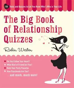 USED-Big Book of Relationship Quizzes: 100 Tests and Quizzes to Let You Know Who's Who in Your Life by Westen, Robin (Unknown)