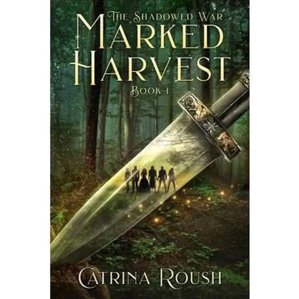 USED-Marked Harvest: Book 1 of The Shadowed War Series by Catrina Roush (Paperback)