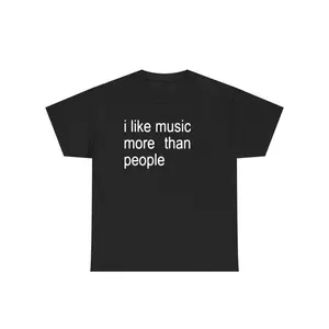 Funny Quote Unisex Tee, I like Music more than People, Music Lover Shirt, Graphic Tee, Sarcastic Gift, Introvert Apparel, Humor Top clothing men california outfit baggy box hoodies august black fits lemon demon