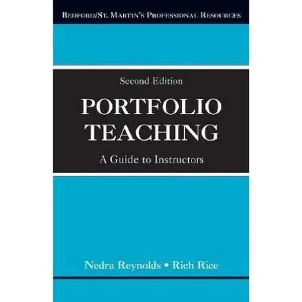 USED-Portfolio Teaching: A Guide for Instructors (Bedford/St. Martin's Professional Resources) by Nedra Reynolds (Paperback)