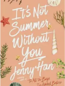 The Summer I Turned Pretty Ser.: It's Not Summer Without You by Jenny Han (2011, Trade Paperback)-Good Book.