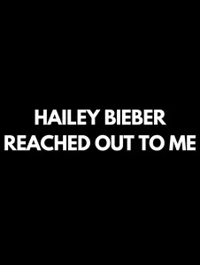 hailey bieber reached out to me - hoodie