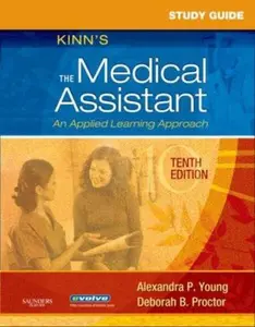 USED-Study Guide for Kinn's The Medical Assistant: An Applied Learning Approach by Alexandra Patricia Adams BBA  RMA  CMA (AAMA)  MA (Paperback)