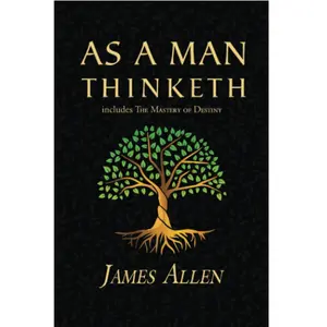 As a Man Thinketh - The Original 1902 Classic (includes The Mastery of Destiny) (Reader's Library Classics) Paperback.