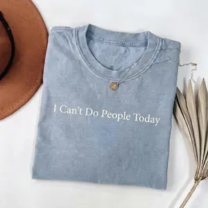 "I Can't Do People Today" Introvert Mood Washed T-Shirt Sweatshirt Classic