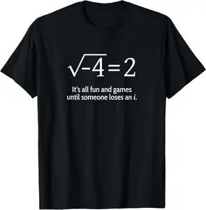 100% Cotton Top Someone Loses An i: Funny Math T-Shirt