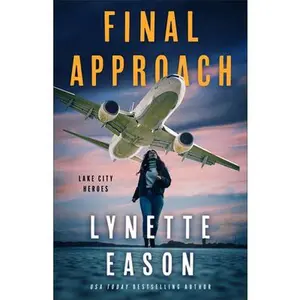 Final Approach -- Lynette Eason, Paperback