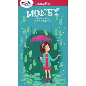 USED-A Smart Girl's Guide: Money: How to Make It, Save It, and Spend It by Holyoke, Nancy (Paperback)
