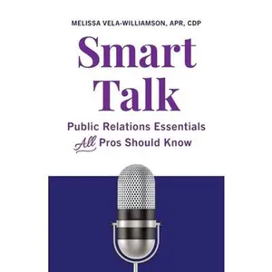 USED-Smart Talk: Public Relations Essentials All Pros Should Know by Vela-Williamson Apr Cdp, Melissa (Paperback)