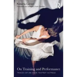 USED-On Training and Performance: Traces of an Odin Teatret Actress by Carreri, Roberta (Paperback)
