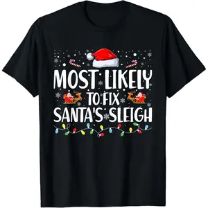Most Likely To Fix Santa's Sleigh Family Christmas Pajama T-Shirt, 100% Cotton, Single Side Printed, Black Short Sleeve T-shirt, 1 pc, Christmas Halloween Thanksgiving Gift