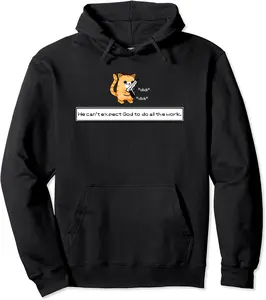 Squirt Click Click We Can't Expect God To Do All The Work Pullover Hoodie - Ronniemu Shop 37B0CCYDDVHB