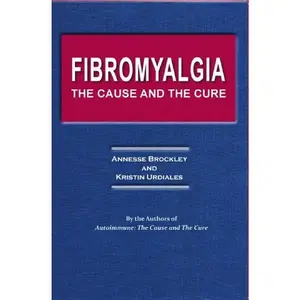 USED Book - Fibromyalgia: The Cause and The Cure by Annesse Brockley (Paperback) - english