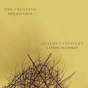 Mcloskey / Nally - Zealot Canticles  [COMPACT DISC - CD]