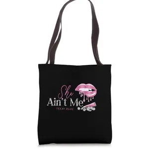 She Ain’t Me Tote Bag