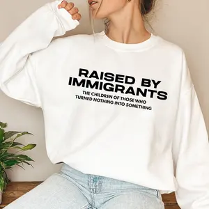 Raised By Immigrants Women's Sweatshirt Casual Print Long Sleeve Round Neck Pullover for Daily Wear, Ladies Clothing Fall & Winter Fashion Unisex Sweatshirts