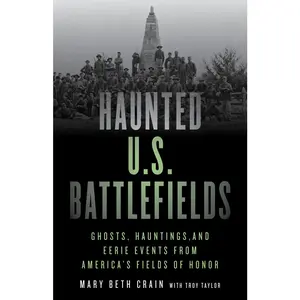 USED-Haunted U.S. Battlefields: Ghosts, Hauntings, and Eerie Events from America's Fields of Honor by Crain, Mary Beth (Paperback)