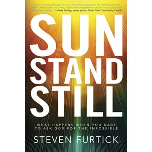 USED-Sun Stand Still: What Happens When You Dare to Ask God for the Impossible by Furtick, Steven (Paperback)