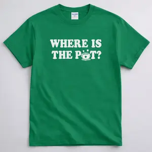 Where is the Pot Tee, Funny St. Patrick_s Day Shirt, Irish Shirt, St. Paddy_s Day Drinking Shirt, Lucky Day Shirt,Drinking Shamrock Tee
