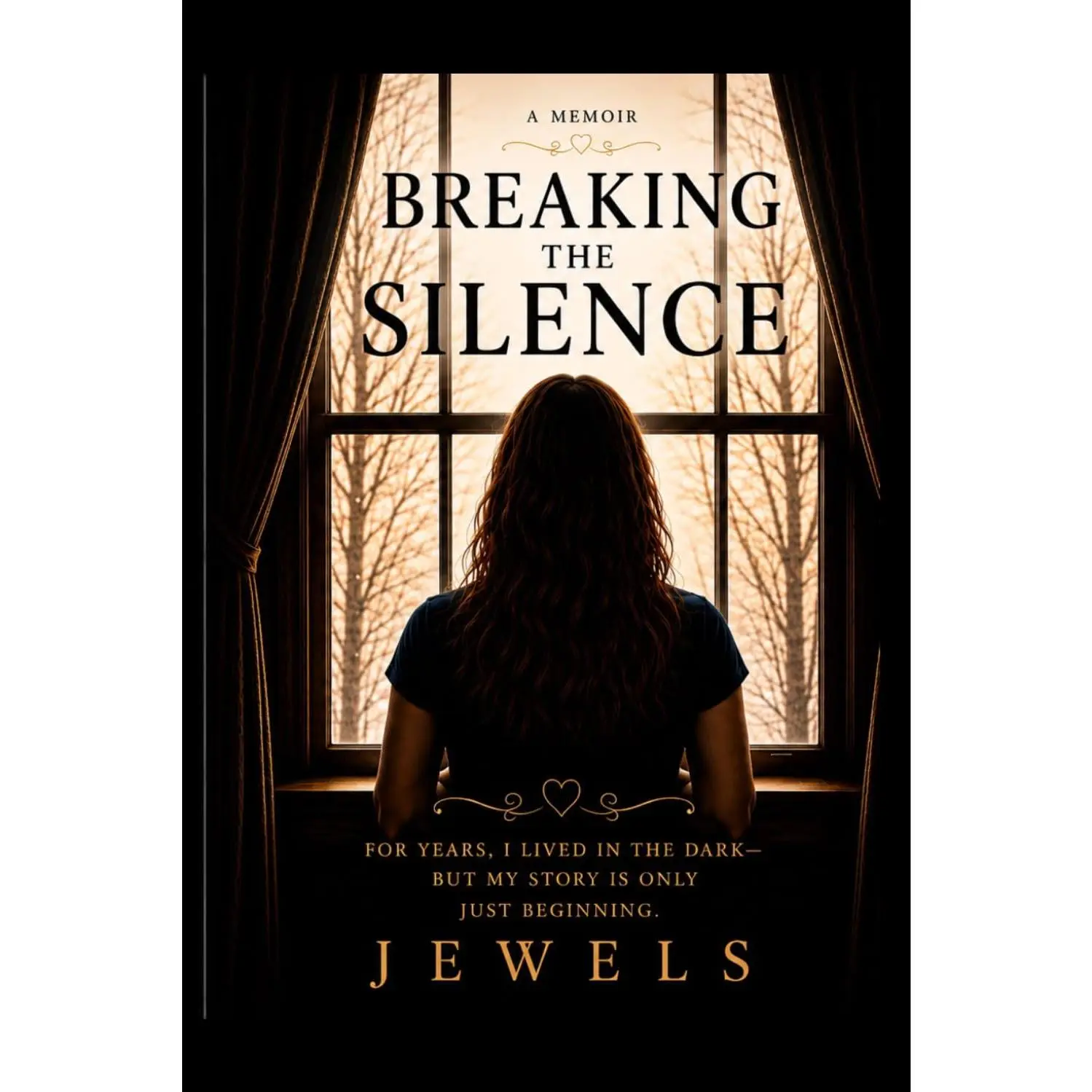 Breaking The Silence Extended Version: A Memoir of Survival, Silence, and Finding My Voice