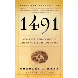 1491 (Second Edition): New Revelations of the Americas Before Columbus -- Charles C. Mann, Paperback