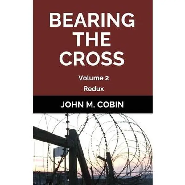 USED-Bearing the Cross: Volume 2 (Redux) by Cobin, John M. (Paperback)