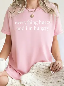 Women's Crew Neck Short Sleeve Tee everything hurts and i'm hungry Print Multiple Colors Available Oversized Flattering Fit Soft Breathable Cotton Blend Washable No Shrink No Fade All-Season Versatile Base Tee for Commute Date Daily Casual