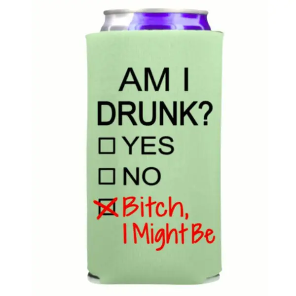Funny Slim Can Cooler - Am I Drunk Bitch I Might Be - Funny Spiked Seltzer Drink Accessory Gift Ideas - Skinny Coolie Drinkware