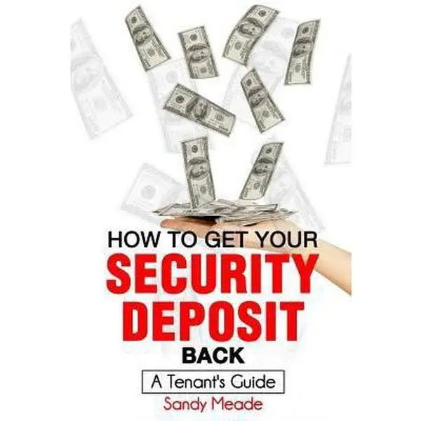 USED-How To Get Your Security Deposit Back: A Tenant's Guide by Meade, Sandy (Paperback)