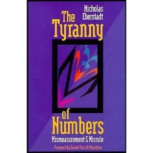 USED-The Tyranny of Numbers: Mismeasurement and Misrule (AEI Studies, 528) by Eberstadt, Nicholas (Hardcover)