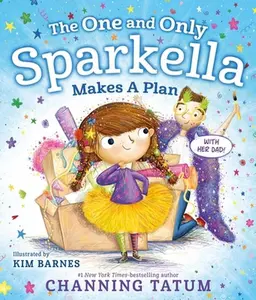 USED-The One and Only Sparkella Makes a Plan by Tatum, Channing (Hardcover)