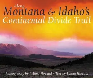 USED-Along Montana & Idaho's Continental Divide Trail (The Continental Divide Trail Series) by Leland Howard (Paperback)