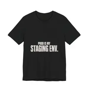 Prod Is My Staging Tee