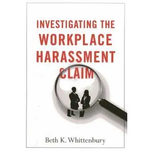 USED-Investigating the Workplace Harassment Claim by Whittenbury, Beth K. (Paperback)