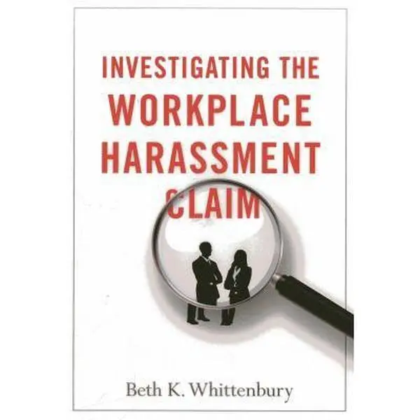 USED-Investigating the Workplace Harassment Claim by Whittenbury, Beth K. (Paperback)