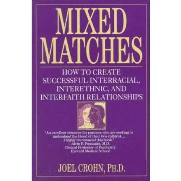 USED Book - Mixed Matches: How to Create Successful Interracial, Interethnic, and Interfaith Relationships by Joel Crohn (Paperback) - english