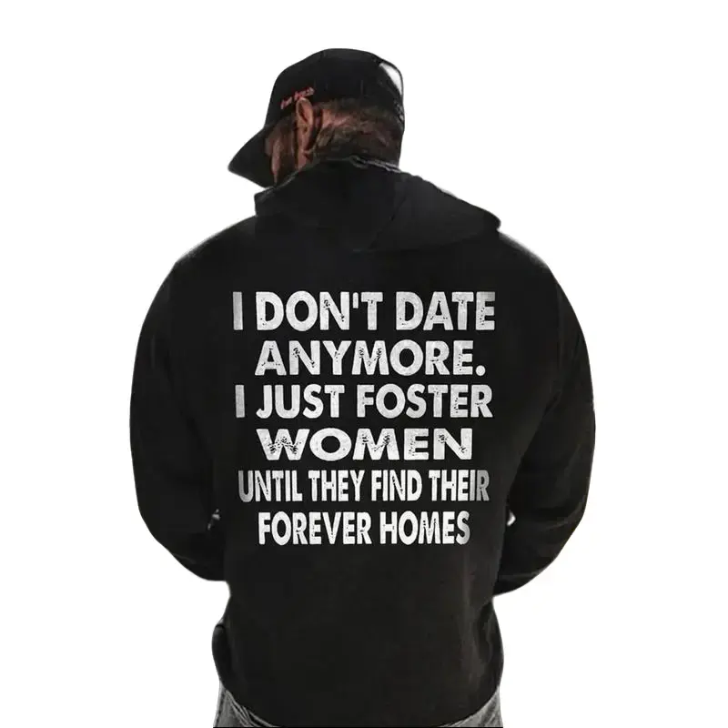 I DON'T DATE ANYMORE Print Men's Shirt, Graphic Unisex Tee, Crewneck Sweatshirt, Hoodie, Funny Quote, Streetwear, Menswear
