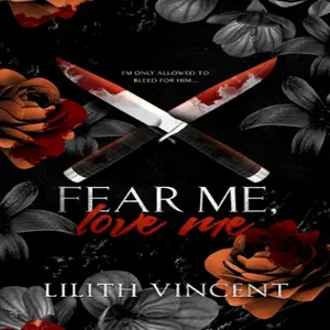 Fear Me, Love Me Special Edition : A Mafia Age Gap Romance by Lilith Vincent