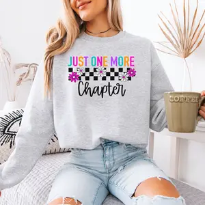 Just One More Chapter - Crewneck Sweatshirt Just One More Chapter - Crewneck Sweatshirt
