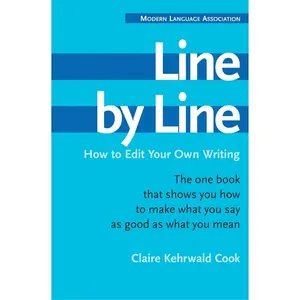 Line By Line: How to Edit Your Own Writing by Claire Kehrwald Cook [Paperback Book]