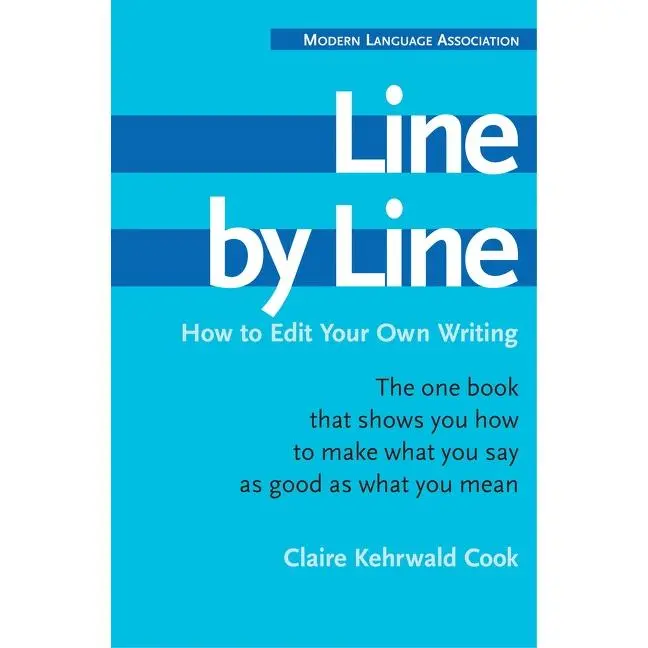 Line By Line: How to Edit Your Own Writing by Claire Kehrwald Cook [Paperback Book]