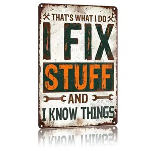 That's What I Do I Fix Stuff And I Know Things 8x12 Inch Aluminum Metal Sign for Garage Workshop Wall Decor Handyman Gift with Pre-Drilled Holes Signage Hanging Plaque