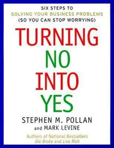 USED-Turning No Into Yes: Six Steps to Solving Your Financial Problems (So You Can Stop Worrying). by Stephen M Pollan (Hardcover)