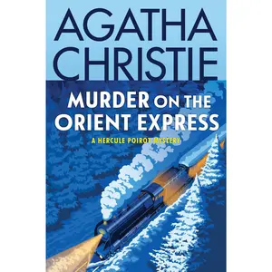 Murder on the Orient Express: A Hercule Poirot Mystery: The Official Authorized Edition (Hercule Poirot Mysteries: Volume Number 9) by Agatha Christie [Paperback Book]