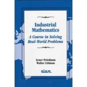 USED-Industrial Mathematics: A Course in Solving Real-World Problems by Friedman, Avner (Paperback)