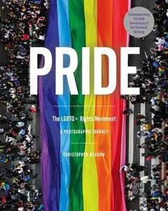 USED-Pride: The LGBTQ+ Rights Movement: A Photographic Journey by Measom, Christopher (Hardcover)
