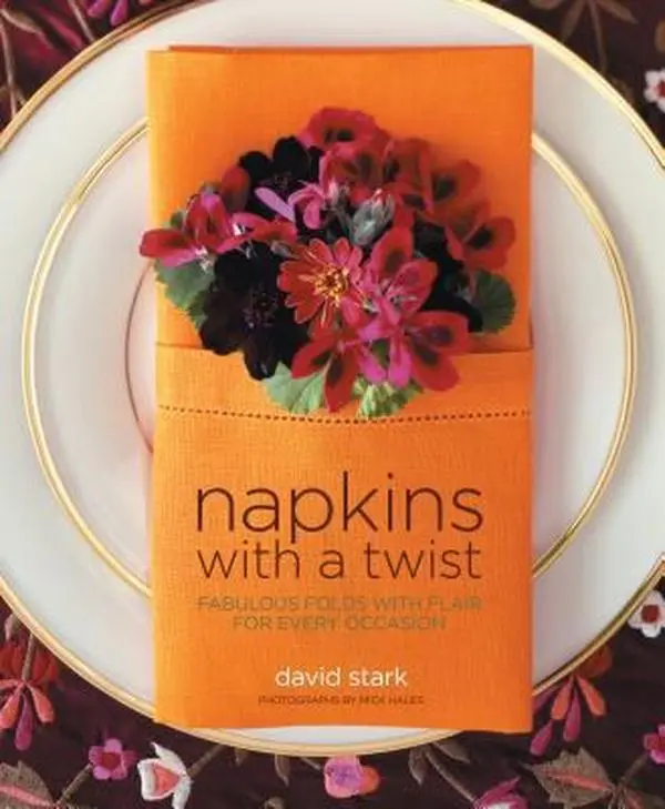 USED Hardcover Book - Napkins With a Twist: Fabulous Folds for Every Occasion by David Stark - English, Table Napkins Guide for All Ages, Black-Tie Affairs & Children's Parties, Very Good Condition